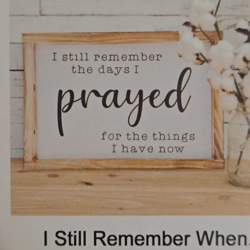 Maine Event Farmhouse Wood Framed Sign I Still Remember The Days I Prayed 16x11